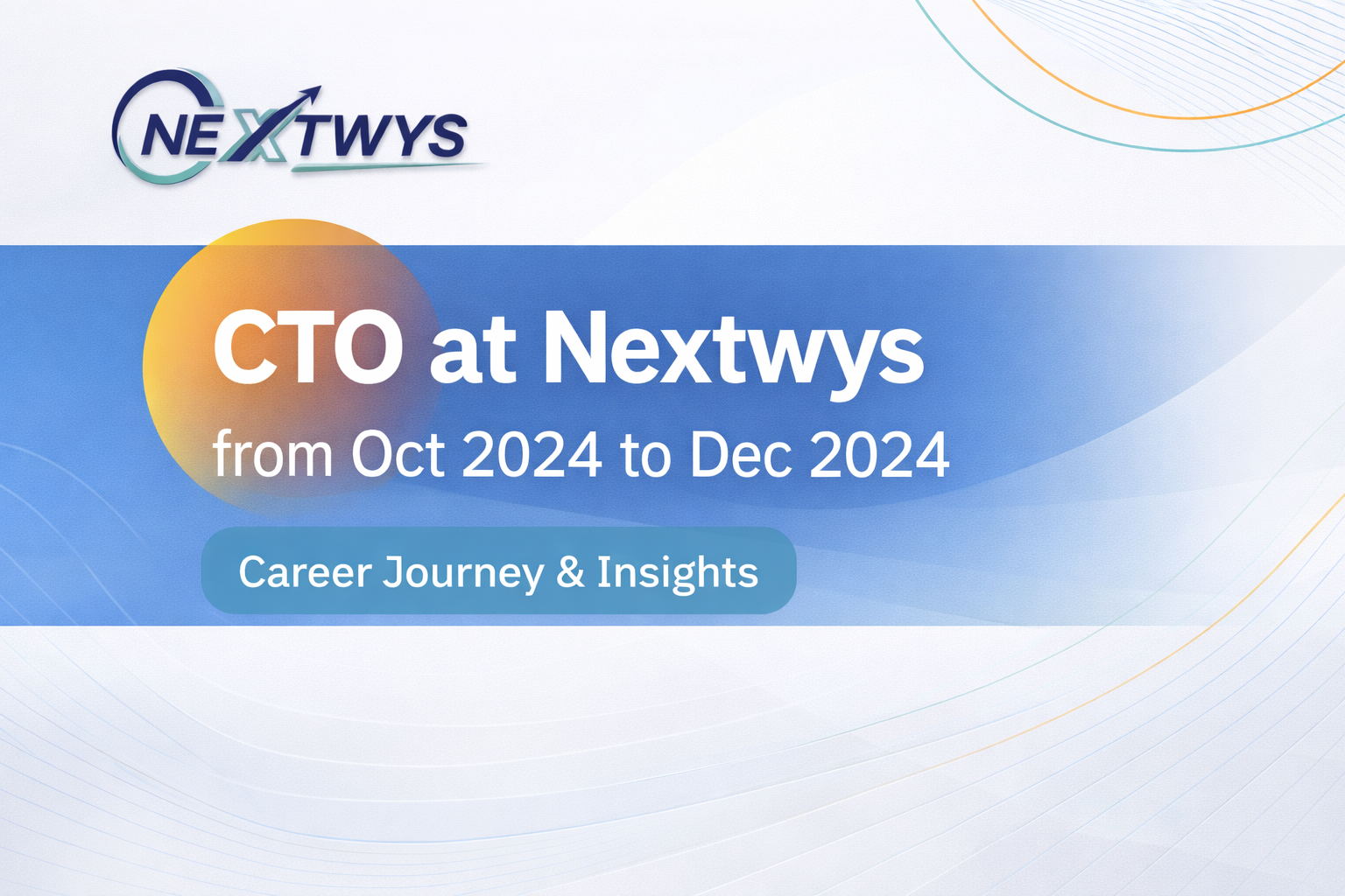 CTO at Nextwys from Oct-2024 to Dec-2024